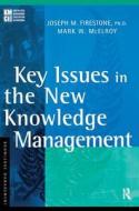 Key Issues In The New Knowledge Management di Joseph M. Firestone, Mark W. McElroy edito da Taylor & Francis Ltd