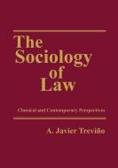 The Sociology of Law di A. Javier Trevino edito da Taylor & Francis Ltd