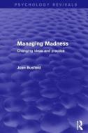 Managing Madness (Psychology Revivals) di Joan Busfield edito da Taylor & Francis Ltd