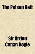The Poison Belt di Arthur Conan Doyle edito da General Books