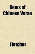 Gems Of Chinese Verse di Sarah Fletcher edito da General Books