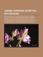 Johns Hopkins Hospital physicians di Books Llc edito da Books LLC, Reference Series