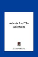 Atlantis and the Atlanteans di Edouard Schure edito da Kessinger Publishing
