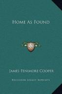 Home as Found di James Fenimore Cooper edito da Kessinger Publishing