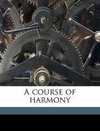 A Course Of Harmony di Frederick Bridge edito da Nabu Press