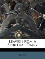 Leaves from a Spiritual Diary edito da Nabu Press