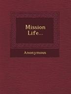 Mission Life... di Anonymous edito da SARASWATI PR