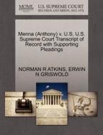 Menna (anthony) V. U.s. U.s. Supreme Court Transcript Of Record With Supporting Pleadings di Norman R Atkins, Erwin N Griswold edito da Gale, U.s. Supreme Court Records