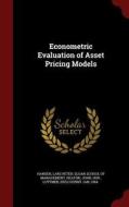 Econometric Evaluation Of Asset Pricing Models di Lars Peter Hansen edito da Andesite Press