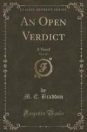 An Open Verdict, Vol. 1 Of 3 di M E Braddon edito da Forgotten Books