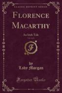 Florence Macarthy, Vol. 4 Of 4 di Lady Morgan edito da Forgotten Books
