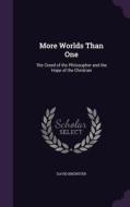 More Worlds Than One di Sir David Brewster edito da Palala Press