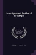 Investigation of the Flow of Air in Pipes di E. L. Canman, N. F. Kimball edito da CHIZINE PUBN