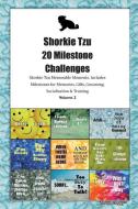 Shorkie Tzu 20 Milestone Challenges Shorkie Tzu Memorable Moments.Includes Milestones for Memories, Gifts, Grooming, Soc di Today Doggy edito da LIGHTNING SOURCE INC
