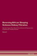 Reversing African Sleeping Sickness: Kidney Filtration The Raw Vegan Plant-Based Detoxification & Regeneration Workbook  di Health Central edito da LIGHTNING SOURCE INC