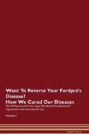 Want To Reverse Your Fordyce's Disease? How We Cured Our Diseases. The 30 Day Journal for Raw Vegan Plant-Based Detoxifi di Health Central edito da Raw Power