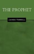 The Prophet di James Farrell edito da Outskirts Press