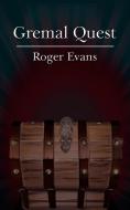 Gremal Quest di Roger Evans edito da AuthorHouse UK