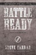 Battle Ready: Prepare to Be Used by God di Steve Farrar edito da David C Cook