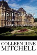 Misfit Manor di Colleen June Mitchell edito da America Star Books