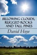 Billowing Clouds, Rugged Rocks And Tall Pines di David Hoye edito da America Star Books