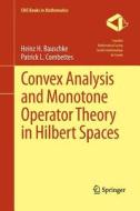 Convex Analysis And Monotone Operator Theory In Hilbert Spaces di Heinz H. Bauschke, Patrick L. Combettes edito da Springer-verlag New York Inc.