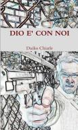 DIO E' CON NOI di Duilio Chiarle edito da Lulu Press, Inc.