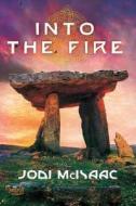 Into The Fire di Jodi McIsaac edito da Amazon Publishing