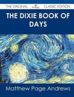 The Dixie Book of Days - The Original Classic Edition di Matthew Page Andrews edito da Emereo Classics