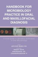 Handbook For Microbiology Practice In Oral And Maxillofacial Diagnosis di Arvind Babu Rs edito da iUniverse