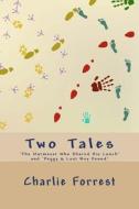 Two Tales: 'The Marmoset Who Shared His Lunch' and 'Peggy & Lost Boy Found' di Charlie Forrest edito da Createspace