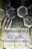 Transference: First in the Fleet Quintet di Susannah J. Bell edito da Createspace