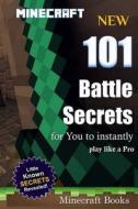 Minecraft: New Battle Secrets for You to Instantly Play Like a Pro di Adrian King edito da Createspace