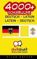 4000+ Deutsch - Latein Latein - Deutsch Wortschatz di Gilad Soffer edito da Createspace