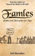 Famles: Fables and Fairy Tales for Men di Neil Skywalker edito da Createspace