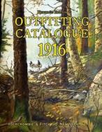 Outfitting Catalogue 1916: Heritage Edition di Abercrombie &. Fitch Co edito da Createspace