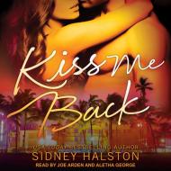 Kiss Me Back di Sidney Halston edito da Tantor Audio