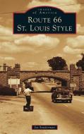 Route 66 St. Louis Style di Joseph R Sonderman edito da ARCADIA PUB (SC)