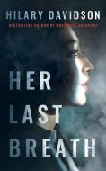 Her Last Breath di Hilary Davidson edito da LAKE UNION PUB