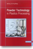 Powder Technology in Plastics Processing di Anthony Chi-Ying Wong edito da HANSER PUBN