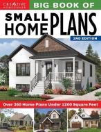 Big Book of Small Home Plans, 2nd Edition: Over 360 Home Plans Under 1200 Square Feet di Design America Inc edito da CREATIVE HOMEOWNER PR