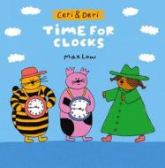 Ceri & Deri: Time for Clocks di Max Low edito da STAR BRIGHT BOOKS