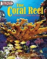 The Coral Reef: A Giant City Under the Sea di Stephen Person edito da BEARPORT PUB CO INC