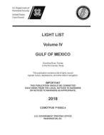 Light List Volume IV, 2018 - Gulf of Mexico di US Department of Homeland Security edito da Claitor's Publishing Division