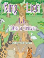 King Lion Takes A Census di Greene Janice Curtis Greene edito da AuthorHouse