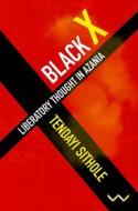 Black X di Tendayi Sithole edito da Wits University Press