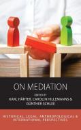 On Mediation: Historical, Legal, Anthropological and International Perspectives on Alternative Modes of Conflict Regulat edito da BERGHAHN BOOKS INC
