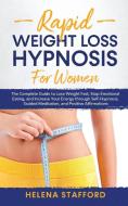 RAPID WEIGHT LOSS HYPNOSIS FOR WOMEN: TH di HELENA STAFFORD edito da LIGHTNING SOURCE UK LTD