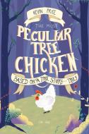 The Most Peculiar Tree Chicken di Kevin Price edito da Pegasus Elliot Mackenzie Publishers