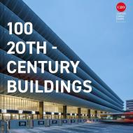 100 20th-Century Buildings di Twentieth Century Society edito da BATSFORD BOOKS